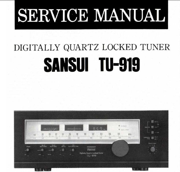 SANSUI TU-919 DIGITALLY QUARTZ LOCKED FM AM STEREO TUNER SERVICE MANUAL INC BLK DIAG SCHEMS PCBS AND PARTS LIST 13 PAGES ENG