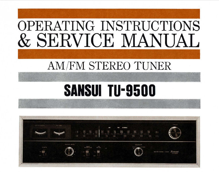SANSUI TU-9500 AM FM STEREO TUNER OPERATING INSTRUCTIONS AND SERVICE MANUAL INC CONN DIAGS TRSHOOT GUIDE SCHEM DIAG PCBS AND PARTS LIST 31 PAGES ENG