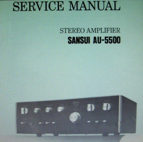 SANSUI AU-5500 STEREO AMP SERVICE MANUAL INC TRSHOOT GUIDE BLK DIAG SCHEM DIAG PCBS AND PARTS LIST 19 PAGES ENG