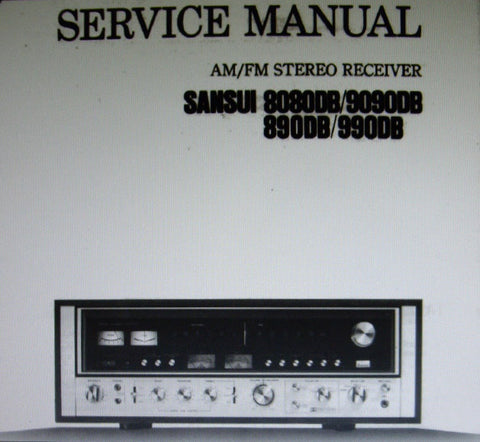 SANSUI 8080DB 9090DB 890DB 990DB AM FM STEREO RECEIVER SERVICE MANUAL INC BLK DIAGS SCHEMS PCBS AND PARTS LIST 30 PAGES ENG