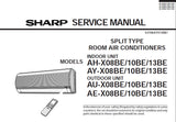 SHARP AH-X08BE 10BE 13BE AY-X08BE 10BE 13BE INDOOR UNIT AU-X08BE 10BE 13BE AE-X08BE 10BE 13BE OUTDOOR UNIT SPLIT TYPE ROOM AIR CONDITIONERS SERVICE MANUAL INC BLK DIAGS PCBS SCHEM DIAGS AND PARTS LIST 48 PAGES ENG