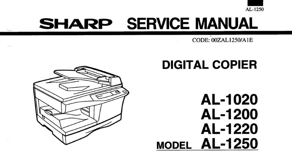 SHARP AL-1020 AL-1200 AL-1220 AL-1250 DIGITAL COPIER SERVICE MANUAL INC BLK DIAGS PCBS SCHEM DIAGS AND PARTS LIST 159 PAGES ENG