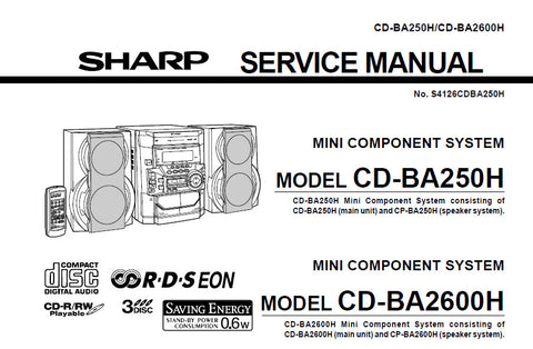 SHARP CD-BA250H CD-BA2600H MINI COMPONENT SYSTEM SERVICE MANUAL INC BLK DIAGS SCHEM DIAGS AND PARTS LIST 57 PAGES ENG