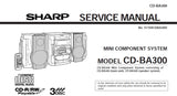 SHARP CD-BA300 MINI COMPONENT SYSTEM SERVICE MANUAL INC BLK DIAGS PCBS SCHEM DIAGS AND PARTS LIST 64 PAGES ENG