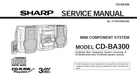 SHARP CD-BA300 MINI COMPONENT SYSTEM SERVICE MANUAL INC BLK DIAGS PCBS SCHEM DIAGS AND PARTS LIST 64 PAGES ENG