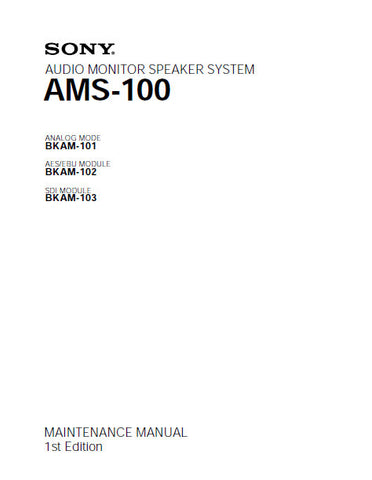SONY AMS-100 AUDIO MONITOR SPEAKER SYSTEM MAINTENANCE MANUAL INC BLK DIAG PCBS SCHEM DIAGS AND PARTS LIST 70 PAGES ENG