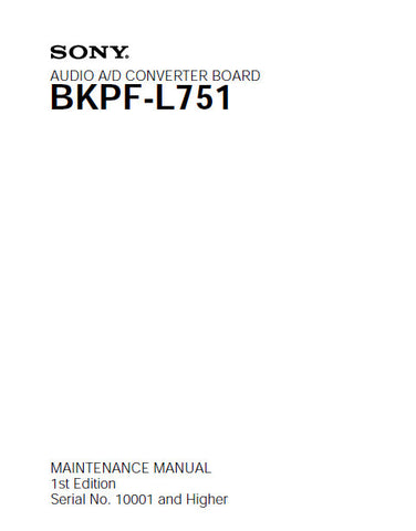 SONY BKPF-L751 AUDIO AD CONVERTER BOARD MAINTENANCE MANUAL INC BLK DIAG PCBS SCHEM DIAG AND PARTS LIST 26 PAGES ENG