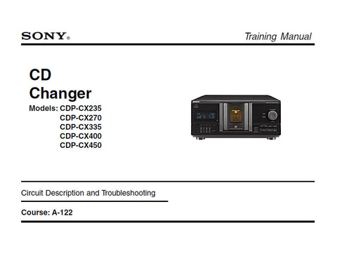 SONY CDP-CX235 CDP-CX270 CDP-CX335 CDP-CX-400 CDP-CX450 CD CHANGER TRAINING MANUAL INC BLK DIAGS SCHEM DIAGS AND TRSHOOT GUIDE 68 PAGES ENG
