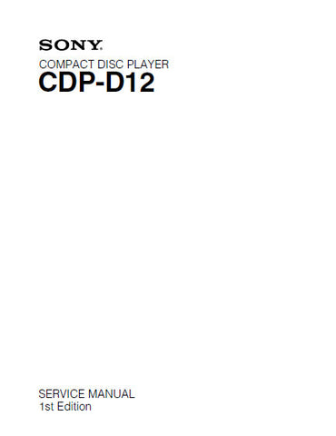 SONY CDP-D12 CD PLAYER SERVICE MANUAL INC BLK DIAG PCBS SCHEM DIAGS AND PARTS LIST 54 PAGES ENG
