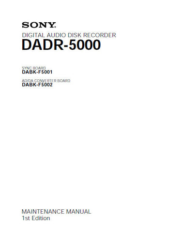 SONY DADR-5000 DIGITAL AUDIO DISC RECORDER MAINTENANCE MANUAL INC BLK DIAGS FRAME WIRING AND PARTS LIST 46 PAGES ENG