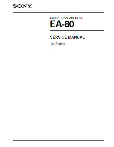 SONY EA-80 EDUCATIONAL AMPLIFIER SERVICE MANUAL INC BLK DIAG PCBS SCHEM DIAGS AND PARTS LIST 22 PAGES ENG