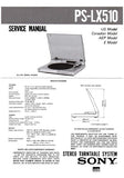 SONY PS-LX510 STEREO TURNTABLE SYSTEM SERVICE MANUAL INC BLK DIAG PCBS SCHEM DIAG AND PARTS LIST 21 PAGES ENG