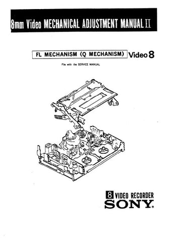 SONY 8mm VIDEO MECHANICAL ADJUSTMENT MANUAL II FL MECHANISM Q MECHANISM VIDEO 93 PAGES ENG