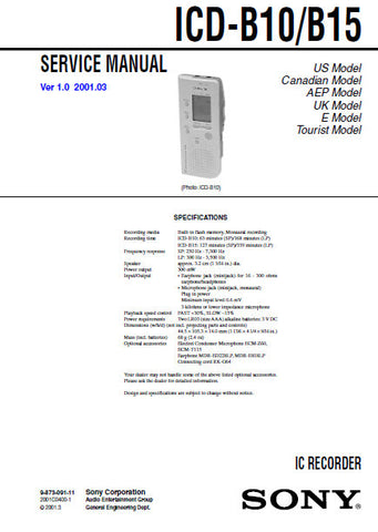 SONY ICD-B10 ICD-B15 IC RECORDER SERVICE MANUAL INC BLK DIAG PCBS SCHEM DIAGS AND PARTS LIST 32 PAGES ENG