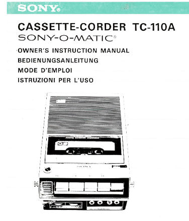 SONY TC-110A CASSETTE CORDER SONY O MATIC BEDIENUNGSANLEITUNG MODE D'EMPLOI ISTRUZIONI PER L'USO OWNER'S INSTRUCTION MANUAL 44 PAGES DEUT FRANC ITAL ENGPAGES