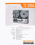 SONY TC-250A STEREO REEL TO REEL TAPE RECORDER SERVICING GUIDE INC BLK DIAG PCBS SCHEM DIAG AND PARTS LIST 26 PAGES ENG