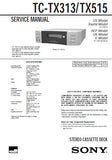 SONY TC-TX313 STEREO CASSETTE TAPE DECK SERVICE MANUAL INC PCBS SCHEM DIAG AND PARTS LIST 34 PAGES ENG