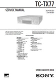 SONY TC-TX77 STEREO CASSETTE TAPE DECK SERVICE MANUAL INC PCBS SCHEM DIAG AND PARTS LIST 26 PAGES ENG