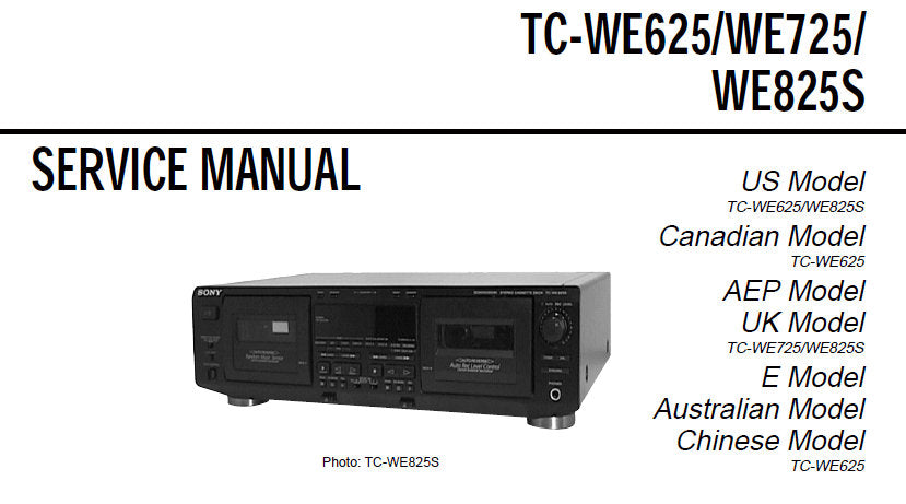 SONY TC-WE625 TC-WE725 TC-WE825S STEREO CASSETTE TAPE DECK SERVICE MANUAL INC PCBS SCHEM DIAGS AND PARTS LIST 43 PAGES ENG
