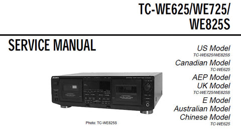 SONY TC-WE625 TC-WE725 TC-WE825S STEREO CASSETTE TAPE DECK SERVICE MANUAL INC PCBS SCHEM DIAGS AND PARTS LIST 43 PAGES ENG