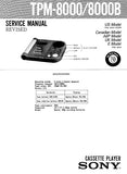 SONY TPM-8000 TPM-8000B CASSETTE PLAYER SERVICE MANUAL INC PCB SCHEM DIAG AND PARTS LIST 6 PAGES ENG