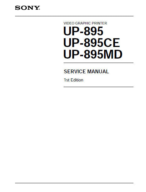 SONY UP-895 UP-895CE UP-895MD VIDEO GRAPHIC PRINTER SERVICE MANUAL 1ST EDITION INC BLK DIAGS PCBS SCHEM DIAGS AND PARTS LIST 84 PAGES ENG