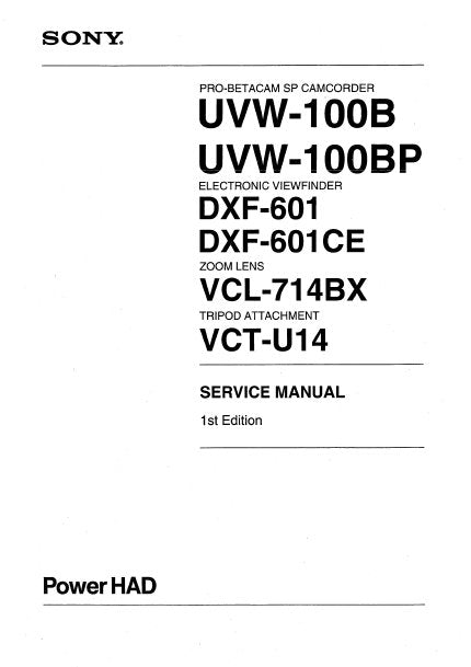 SONY UVW-100B UVW-100BP PRO BETACAM SP CAMCORDER DXF-601 DXF-601CE ELECTRONIC VIEWFINDER VCL-714BX ZOOM LENS VCT-U14 TRIPOD ATTACHMENT SERVICE MANUAL INC BLK DIAGS PCBS SCHEM DIAGS AND PARTS LIST 109 PAGES ENG