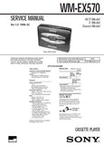 SONY WM-EX570 CASSETTE PLAYER SERVICE MANUAL INC BLK DIAG PCBS SCHEM DIAG AND PARTS LIST 22 PAGES ENG