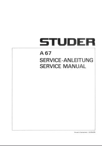 STUDER REVOX A67 STEREO REEL TO REEL TAPE RECORDER SERVICE MANUAL INC BLK DIAGS SCHEM DIAGS PCB'S AND PARTS LIST 98 PAGES ENG