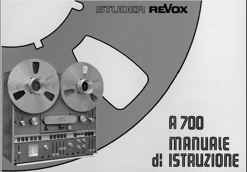 STUDER REVOX A700 TAPE RECORDER MANUALE DI ISTRUZIONE INC CONN DIAG BLK DIAG AND SCHEMAS 30 PAGES ITAL