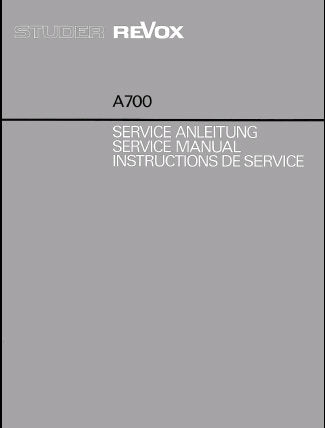 STUDER REVOX A700 TAPE RECORDER SERVICE MANUAL INC BLK DIAGS SCHEMS PCBS AND PARTS LIST 213 PAGES ENG DEUT FRANC