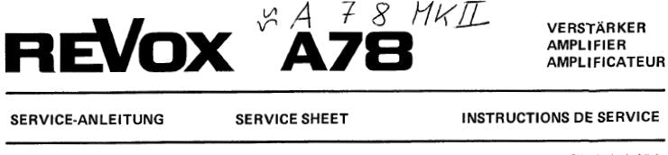 STUDER REVOX A78MKII STEREO AMP SERVICE SHEET INC SCHEM DIAG TRSHOOT GUIDE AND PARTS LIST 5 PAGES ENG DEUT FRANC