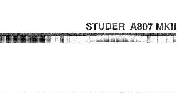 STUDER REVOX A807MkII PROFESSIONAL UNIVERSAL STUDIO TAPE RECORDER BLK DIAGS SCHEMS PCBS AND PARTS LIST THE MISSING LINK EARLIER VERSIONS 170 PAGES ENG