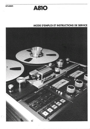 STUDER REVOX A810 PROFESSIONAL UNIVERSAL MAGNETOPHONE MODE D'EMPLOI ET INSTRUCTIONS DE SERVICE INC BLK DIAGS SCHEMS PCBS ET PARTS LIST 470  PAGES FRANC