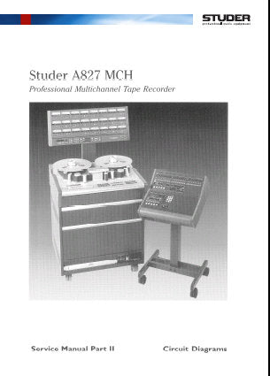 STUDER REVOX A827 MCH PROFESSIONAL MULTICHANNEL TAPE RECORDER SERVICE MANUAL PART II CIRCUIT DIAGRAMS INC BLK DIAGS SCHEMS PCBS AND PARTS LIST 594 PAGES ENG