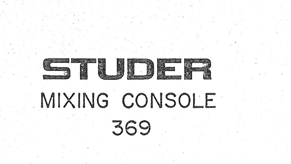STUDER REVOX 369 MIXING CONSOLE OPERATING AND SERVICE INSTRUCTIONS INC BLK DIAGS SCHEMS PCBS AND PARTS LIST 93 PAGES ENG DEUT