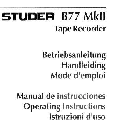 STUDER REVOX B77 MKII REEL TO REEL STEREO TAPE RECORDER OPERATING INSTRUCTIONS INC BLK DIAG 83 PAGES DEUT NL FRANC ESP ENG ITAL