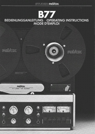 STUDER REVOX B77 MKI REEL TO REEL STEREO TAPE RECORDER OPERATING INSTRUCTIONS INC CONN DIAGS TRSHOOT GUIDE AND BLK DIAG 42 PAGES ENG DEUT FRANC