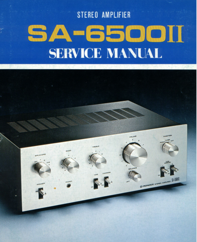 PIONEER SA-6500II STEREO AMPLIFIER SERVICE MANUAL INC BLK DIAG PCBS SCHEM DIAG AND PARTS LIST 30 PAGES ENG