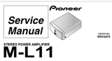 PIONEER M-L11 STEREO POWER AMPLIFIER SERVICE MANUAL INC BLK DIAG PCBS SCHEM DIAGS AND PARTS LIST 26 PAGES ENG