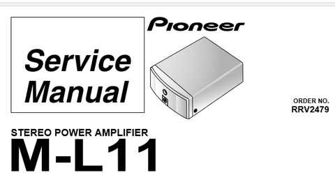 PIONEER M-L11 STEREO POWER AMPLIFIER SERVICE MANUAL INC BLK DIAG PCBS SCHEM DIAGS AND PARTS LIST 26 PAGES ENG