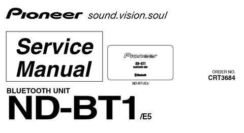 PIONEER ND-BT1 E5 BLUETOOTH UNIT SERVICE MANUAL INC BLK DIAG PCBS SCHEM DIAG AND PARTS LIST 28 PAGES ENG