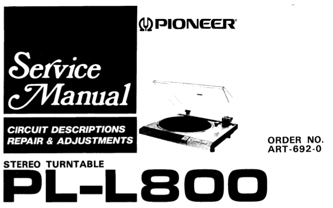 PIONEER PL-L800 STEREO TURNTABLE SERVICE MANUAL INC BLK DIAGS PCBS SCHEM DIAG AND PARTS LIST 41 PAGES ENG