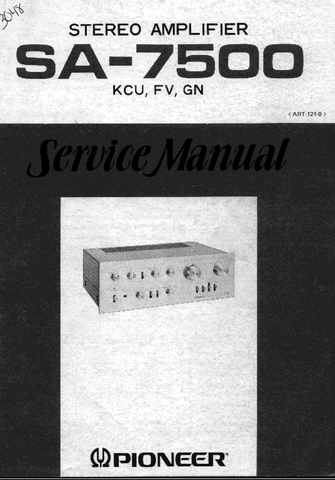 PIONEER SA-7500 STEREO AMPLIFIER SERVICE MANUAL INC BLK DIAG PCBS SCHEM DIAGS AND PARTS LIST 58 PAGES ENG