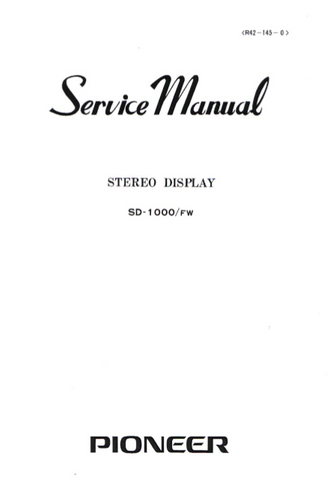 PIONEER SD-1000 STEREO DISPLAY SERVICE MANUAL INC BLK DIAG PCBS SCHEM DIAGS AND PARTS LIST 13 PAGES ENG