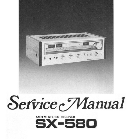 PIONEER SX-580 AM FM STEREO RECEIVER SERVICE MANUAL INC BLK DIAG PCBS SCHEM DIAGS AND PARTS LIST 33 PAGES ENG