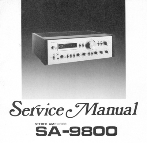 PIONEER SA-9800 STEREO AMPLIFIER SERVICE MANUAL INC BLK DIAG PCBS SCHEM DIAGS AND PARTS LIST 54 PAGES ENG