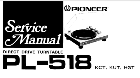 PIONEER PL-518 DIRECT DRIVE TURNTABLE SERVICE MANUAL INC PCBS SCHEM DIAG AND PARTS LIST 26 PAGES ENG