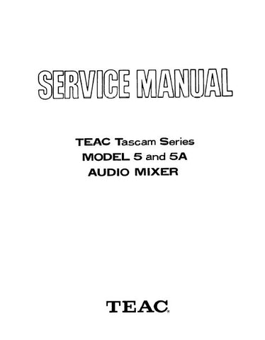 TASCAM MODEL 5 MODEL 5A TEAC AUDIO MIXER SERVICE MANUAL INC BLK DIAG PCBS SCHEM DIAGS AND PARTS LIST 98 PAGES ENG