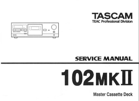 TASCAM 102mkII MASTER STEREO CASSETTE TAPE DECK SERVICE MANUAL INC SCHEMS PCBS AND PARTS LIST 22 PAGES ENG JP